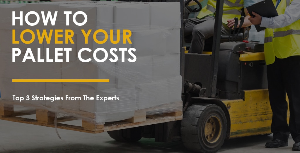 Forklift holding pallet and product with "how to lower your pallet costs" in large letters.